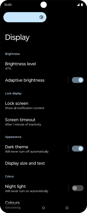 Drag the brightness indicator right or left to select the required brightness level.