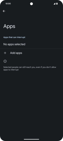 Press Add apps and follow the instructions on the screen to select which apps you would like to receive notifications from when Do Not Disturb is turned on.