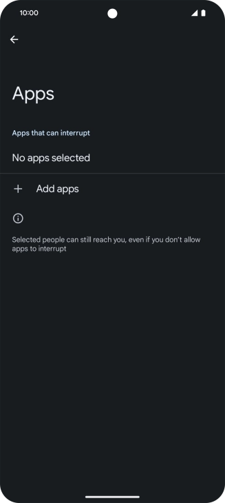 Press Add apps and follow the instructions on the screen to select which apps you would like to receive notifications from when Do Not Disturb is turned on.