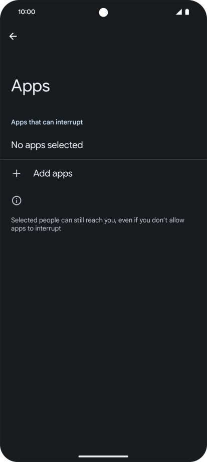 Press Add apps and follow the instructions on the screen to select which apps you would like to receive notifications from when Do Not Disturb is turned on.
