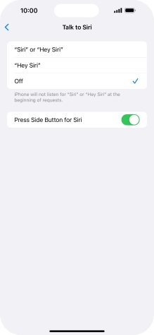 Press the required setting to turn the function on or off. If you turn on the function, you need to follow the instructions on the screen to set up Siri to recognise your voice. Press the required setting to turn the function on or off. If you turn on the function, you need to follow the instructions on the screen to set up Siri to recognise your voice.