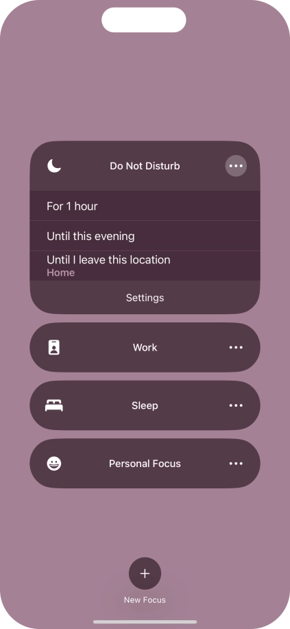 Press the required setting to activate the selected focus mode for a specified period of time or until you leave your current location. Press the required setting to activate the selected focus mode for a specified period of time or until you leave your current location.
