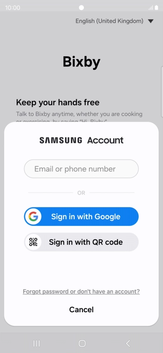 If you don't have a Samsung account, press Forgot password or don't have an account? and follow the instructions on the screen to create an account.