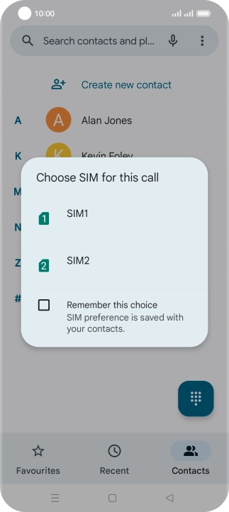 Press the required SIM. Press the required SIM.