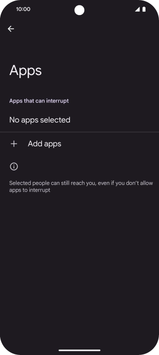 Press Add apps and follow the instructions on the screen to select which apps you would like to receive notifications from when Do Not Disturb is turned on.