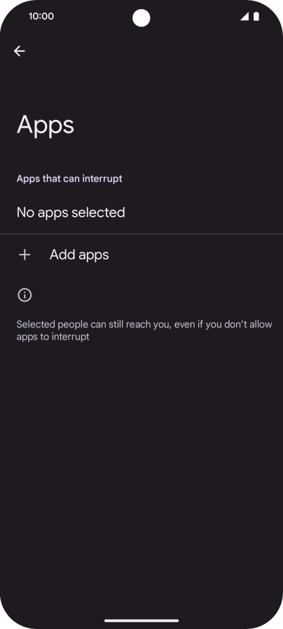Press Add apps and follow the instructions on the screen to select which apps you would like to receive notifications from when Do Not Disturb is turned on.