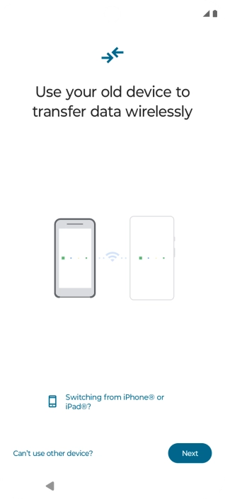 Follow the instructions on the screen to transfer content from another phone.