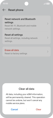 Press Clear. Wait a moment while the factory default settings are restored. Follow the instructions on the screen to set up your phone and prepare it for use.