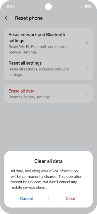 Press Clear. Wait a moment while the factory default settings are restored. Follow the instructions on the screen to set up your phone and prepare it for use.