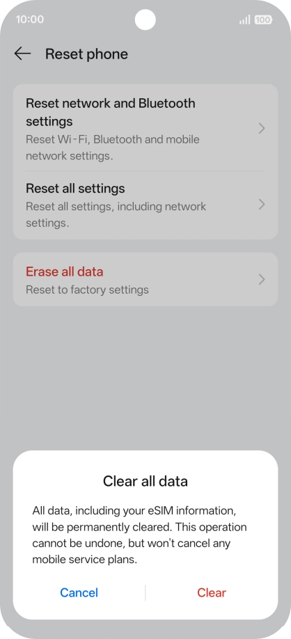 Press Clear. Wait a moment while the factory default settings are restored. Follow the instructions on the screen to set up your phone and prepare it for use.