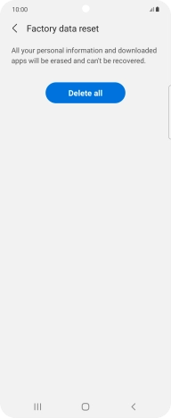 Press Delete all. Wait a moment while the factory default settings are restored. Follow the instructions on the screen to set up your phone and prepare it for use.