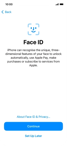 Follow the instructions on the screen to turn on use of Face ID or press Set Up Later.