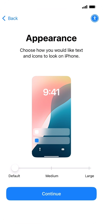 Select the required text and icon size on your phone and press Continue. Select the required text and icon size on your phone and press Continue.