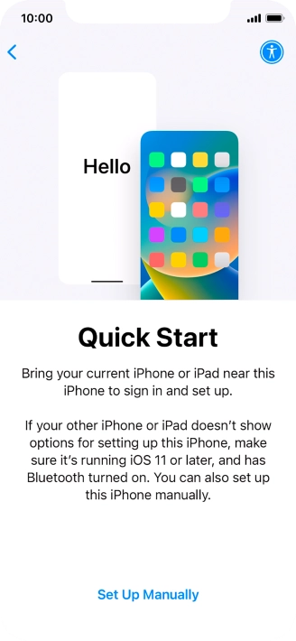 Follow the instructions on the screen to transfer content from another device running iOS 11 or later or press Set Up Manually.
