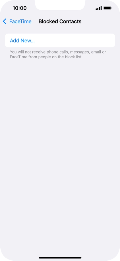 Press Add New... and follow the instructions on the screen to block a contact. Press Add New... and follow the instructions on the screen to block a contact.