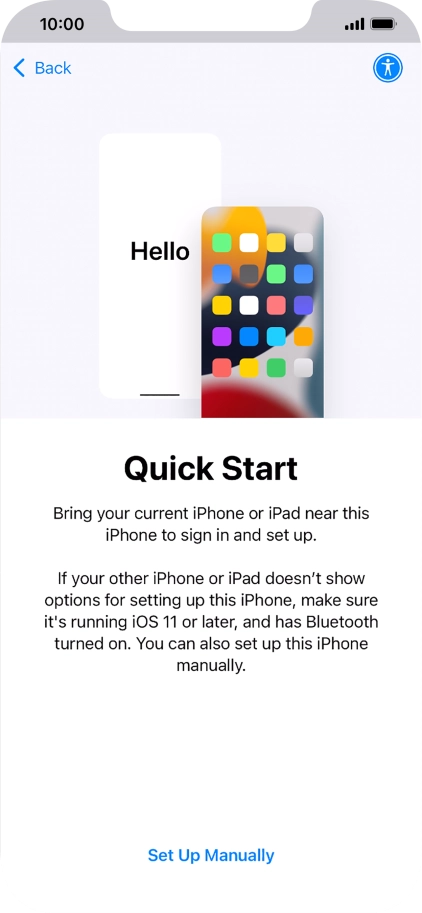 Follow the instructions on the screen to transfer content from another device running iOS 11 or later or press Set Up Manually.