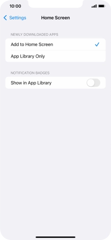 To add new downloaded apps to both the home screen and App Library, press Add to Home Screen.