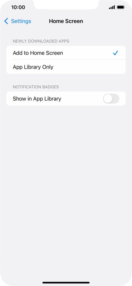 To add new downloaded apps to both the home screen and App Library, press Add to Home Screen.