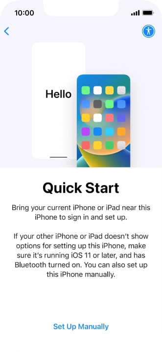 Follow the instructions on the screen to transfer content from another device running iOS 11 or later or press Set Up Manually.