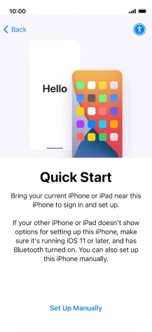 Follow the instructions on the screen to transfer content from another device running iOS 11 or later or press Set Up Manually.