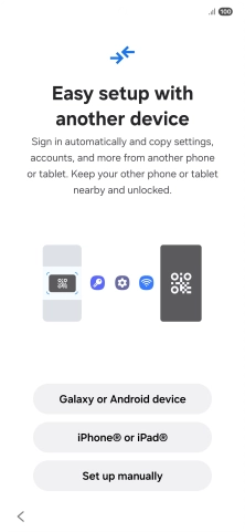 Press the required setting to transfer content from another device or press Set up manually.