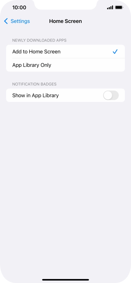 To add new downloaded apps to both the home screen and App Library, press Add to Home Screen.