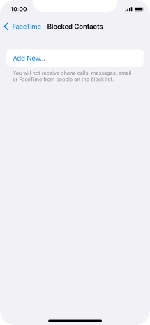 Press Add New... and follow the instructions on the screen to block a contact. Press Add New... and follow the instructions on the screen to block a contact.