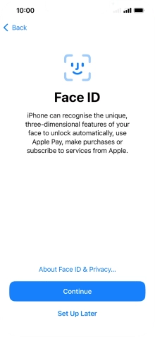 Follow the instructions on the screen to turn on use of Face ID or press Set Up Later. Follow the instructions on the screen to turn on use of Face ID or press Set Up Later.