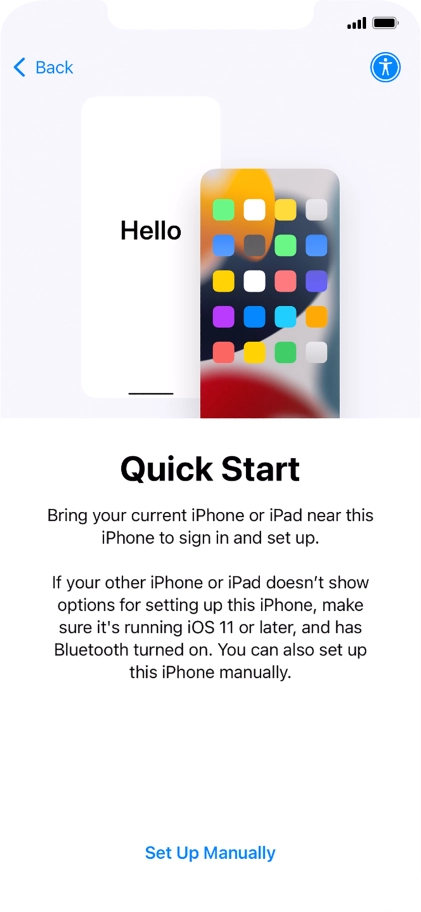 Follow the instructions on the screen to transfer content from another device running iOS 11 or later or press Set Up Manually.