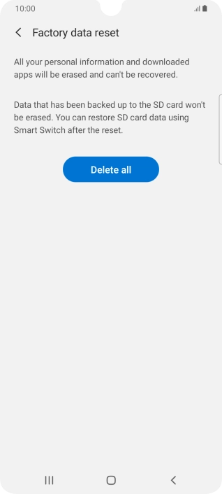 Press Delete all. Wait a moment while the factory default settings are restored. Follow the instructions on the screen to set up your phone and prepare it for use.