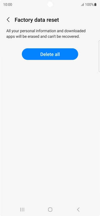 Press Delete all. Wait a moment while the factory default settings are restored. Follow the instructions on the screen to set up your phone and prepare it for use.