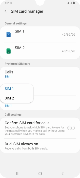 Press the required SIM. Press the required SIM.