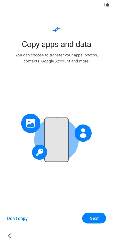 You can transfer the contents of another phone to your phone when it's activated for the first time and after a factory reset. When this screen is displayed, your phone is ready to transfer contents from another phone. You can transfer the contents of another phone to your phone when it's activated for the first time and after a factory reset. When this screen is displayed, your phone is ready to transfer contents from another phone.