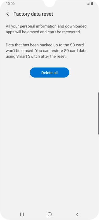 Press Delete all. Wait a moment while the factory default settings are restored. Follow the instructions on the screen to set up your phone and prepare it for use.