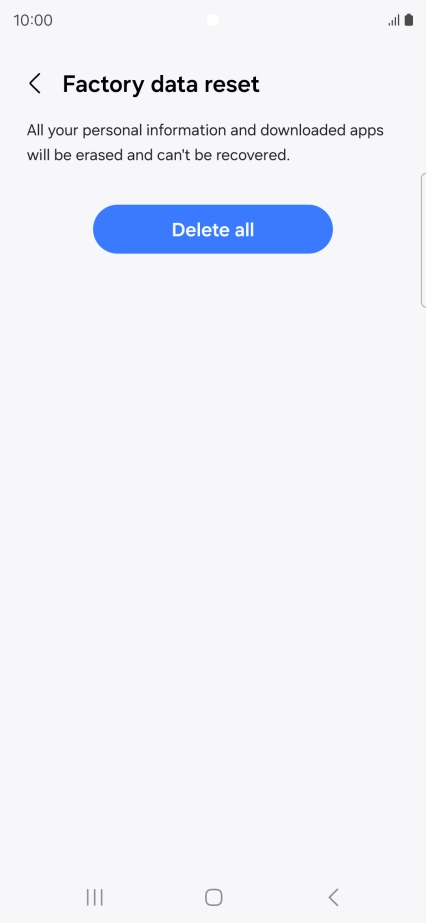 Press Delete all. Wait a moment while the factory default settings are restored. Follow the instructions on the screen to set up your phone and prepare it for use.