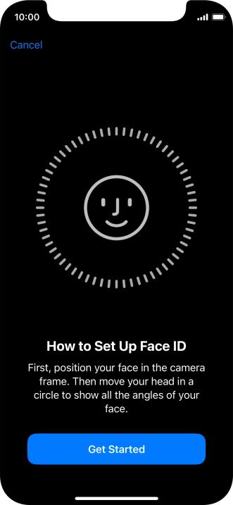 Press Get Started and follow the instructions on the screen to set up Face ID. Press Get Started and follow the instructions on the screen to set up Face ID.