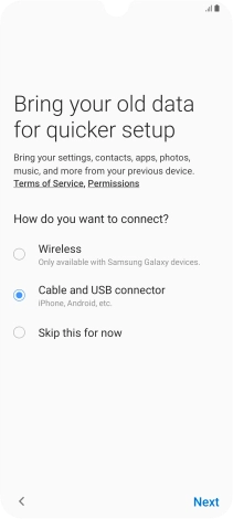Press Next and follow the instructions on the screen to transfer content from another phone.