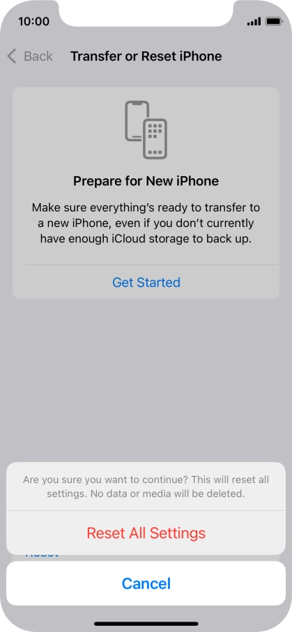 Press Reset All Settings. Wait a moment while the factory default settings are restored. Follow the instructions on the screen to set up your phone and prepare it for use.