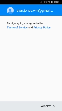 Press ACCEPT and follow the instructions on the screen to select settings for your Google account. Press ACCEPT and follow the instructions on the screen to select settings for your Google account.
