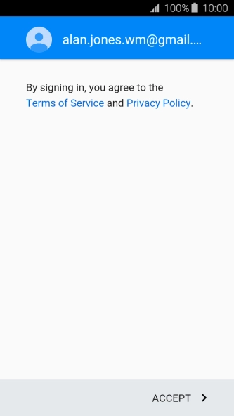 Press ACCEPT and follow the instructions on the screen to select settings for your Google account. Press ACCEPT and follow the instructions on the screen to select settings for your Google account.