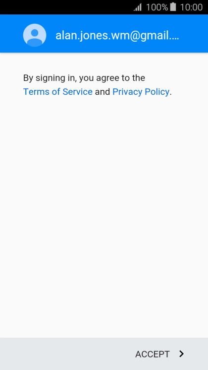 Press ACCEPT and follow the instructions on the screen to select settings for your Google account. Press ACCEPT and follow the instructions on the screen to select settings for your Google account.