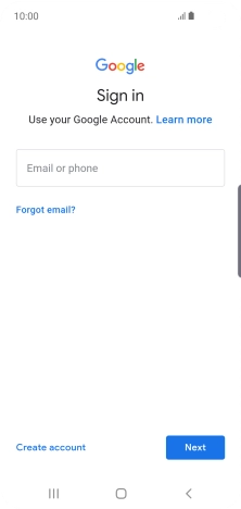 If you don't have a Google account, press Create account and follow the instructions on the screen to create an account. If you don't have a Google account, press Create account and follow the instructions on the screen to create an account.