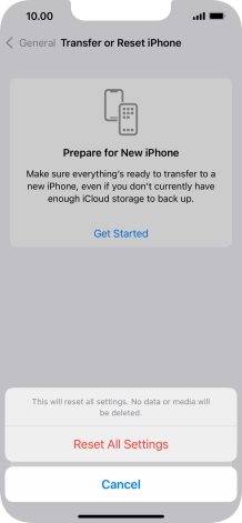 Press Reset All Settings. Wait a moment while the factory default settings are restored. Follow the instructions on the screen to set up your phone and prepare it for use.
