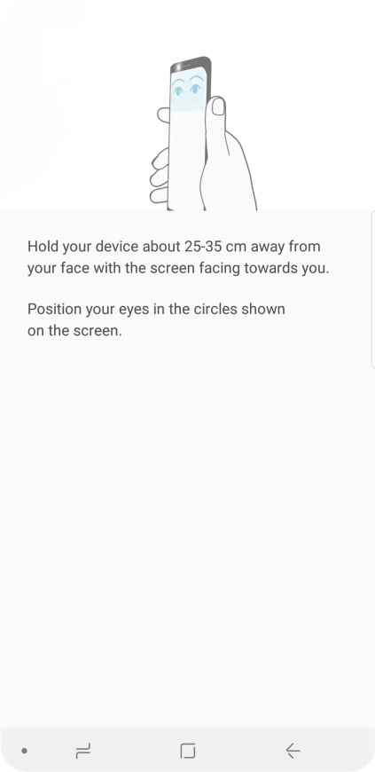 Follow the instructions on the screen to create the phone lock code using iris scanning.