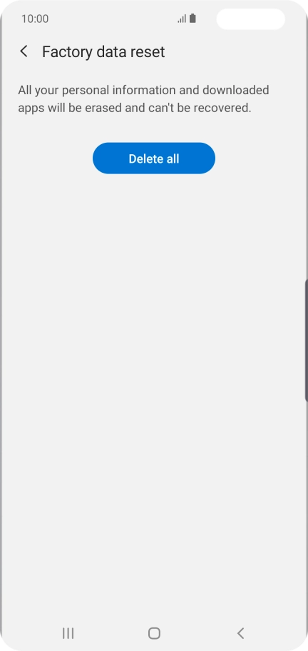 Press Delete all. Wait a moment while the factory default settings are restored. Follow the instructions on the screen to set up your phone and prepare it for use.