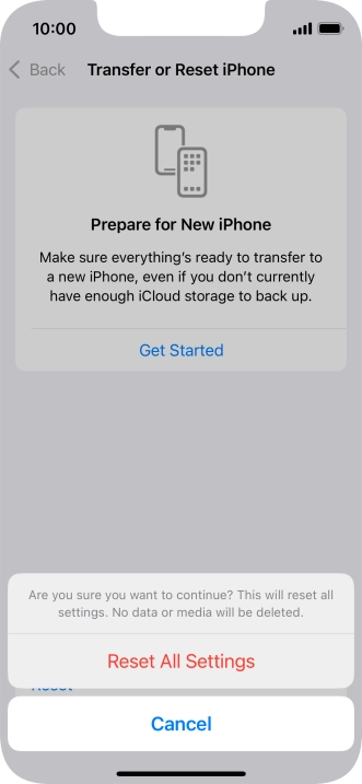 Press Reset All Settings. Wait a moment while the factory default settings are restored. Follow the instructions on the screen to set up your phone and prepare it for use.