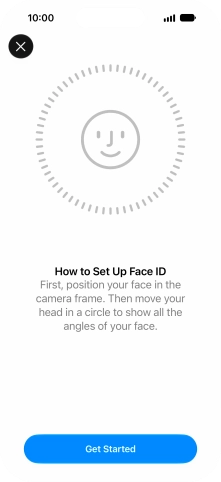 Press Get Started and follow the instructions on the screen to set up Face ID.