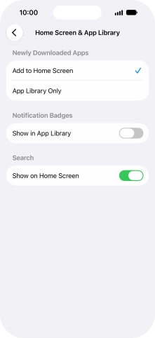 To add new downloaded apps to both the home screen and App Library, press Add to Home Screen.