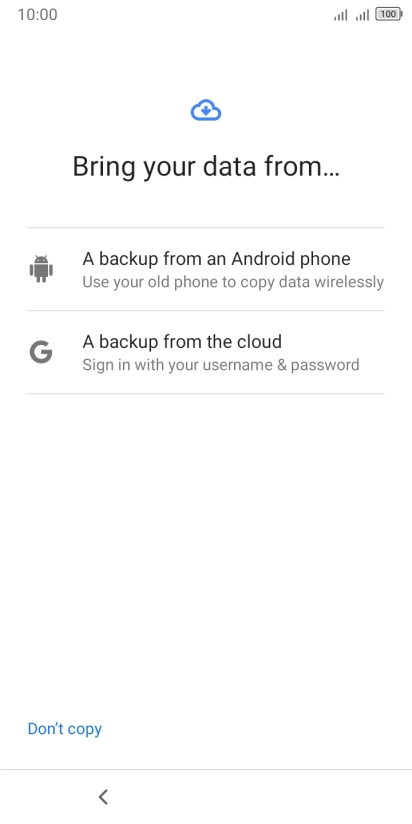 Press the required setting and follow the instructions on the screen to transfer the content from the other phone and finish the activation of your phone.