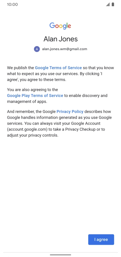 Press I agree and follow the instructions on the screen to select settings for your Google account.